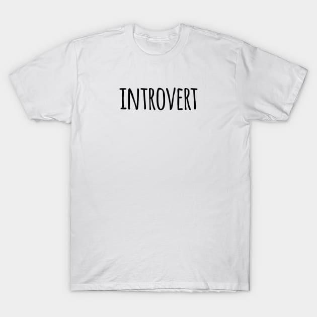 Introvert T-Shirt by ezwearbox